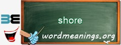 WordMeaning blackboard for shore